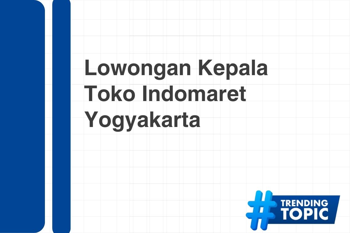 Lowongan Kepala Toko Indomaret Yogyakarta
