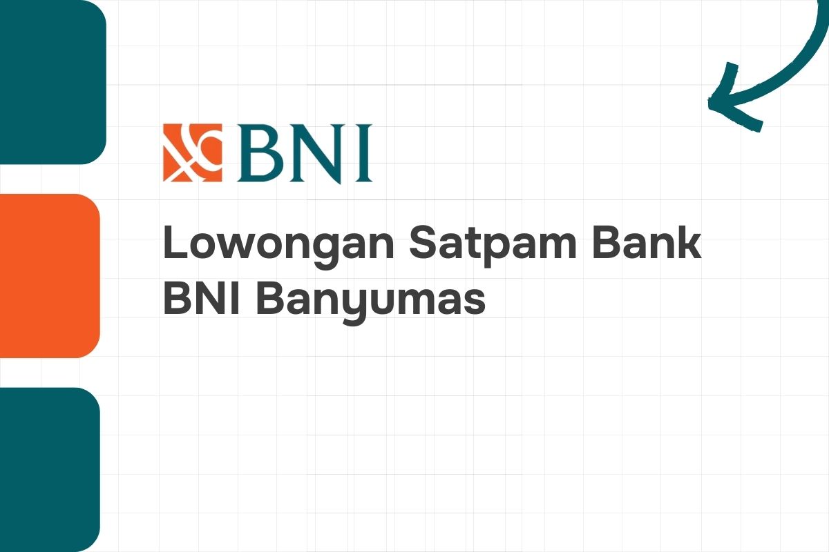 Lowongan Satpam Bank BNI Banyumas