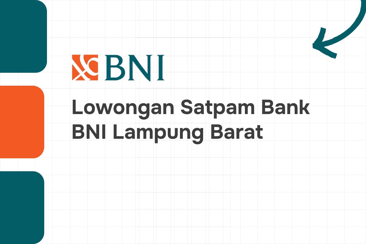 Lowongan Satpam Bank BNI Lampung Barat