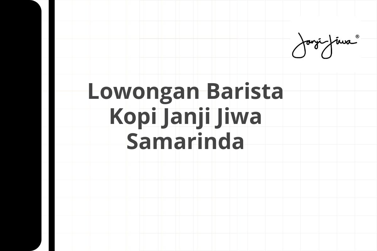 Lowongan Barista Kopi Janji Jiwa Samarinda