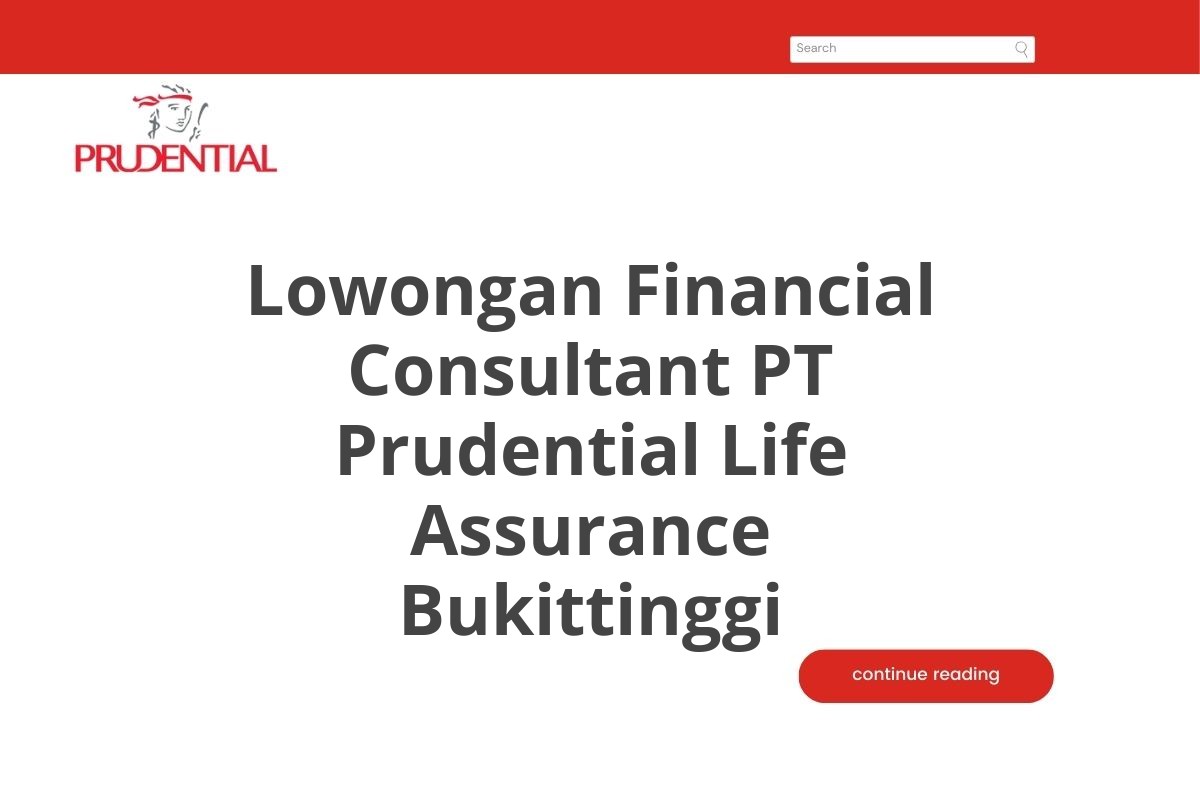 Lowongan Financial Consultant PT Prudential Life Assurance Bukittinggi