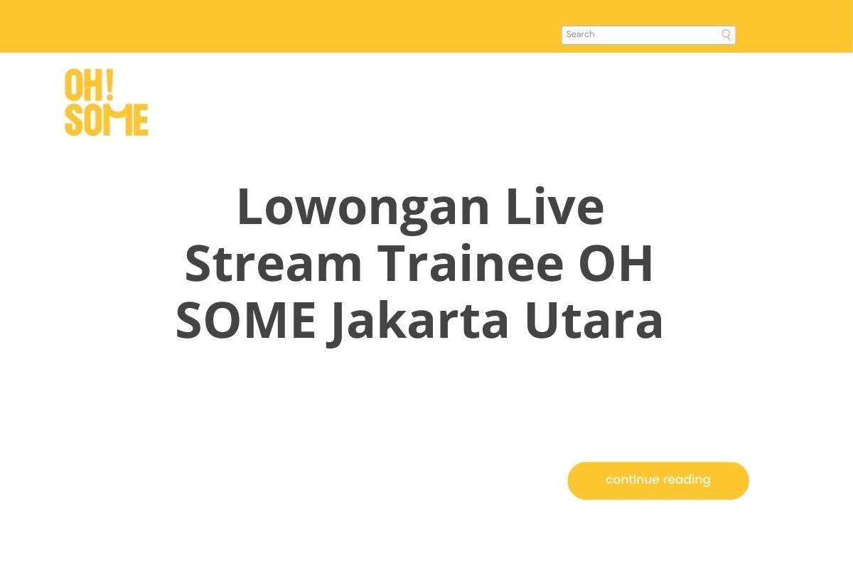 Lowongan Live Stream Trainee OH SOME Jakarta Utara
