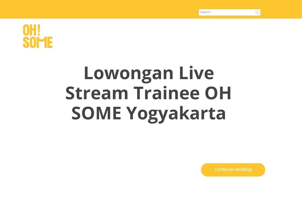 Lowongan Live Stream Trainee OH SOME Yogyakarta